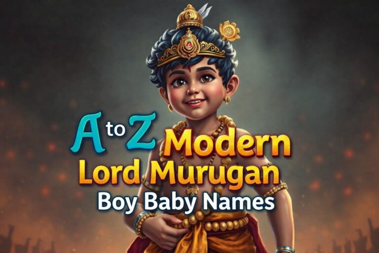 மாடர்னான அழகிய அர்த்தங்களுடன் கூடிய A to Z ஆண் குழந்தைகளுக்கான 500-க்கும் மேற்பட்ட முருகன் பெயர்கள்